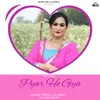 About Pyar Ho Gya Song