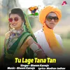 About Tu Lage Tana Tan Song