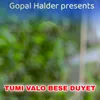 About Tumi Valo Bese Duyet Song