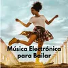 Música Electrónica para Bailar