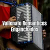 About Vallenato Romanticos Enganchados Song