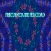 About Frecuencia de felicidad Song