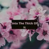 About Into The Thick Of It Song