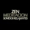 About Zen Meditación Sonidos Relajantes Song