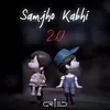 About Samjho Kabhi 2.0 Song