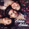 About Achha Ve Achha Song