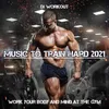 About Music To Train Hard 2021 Song