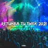 About Retumba Tu Twek 2021 Song