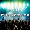 About Perreo Místico 2021 Song