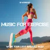 Music For Exercise , Work Your Legs And Full Body
