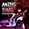 Anime Thug