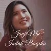 Janjimu Indah Bagiku