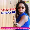 Dadu Biha Karay De