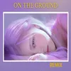 About On the ground Remix Song