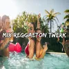 Mix Reggaetón twerk