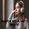 Música relajante triste