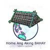 Home Ang Aking Bahay