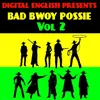 Bad Bwoy Possie Digital English Presents