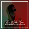 About Be With You Song