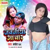 About Jawaniya Achar Song