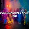 About Puro Enganchado Twerk 2021 Song