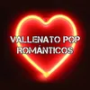 Vallenato Pop Románticos