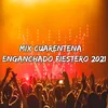 Mix Cuarentena Enganchado Fiestero 2021