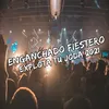 About Enganchado Fiestero Explota Tu Joda 2021 Song