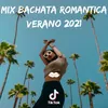 Mix Bachata Romantica Verano 2021