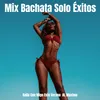 Mix Bachata Solo Éxitos