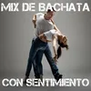 About Mix De Bachata Con Sentimiento Song