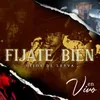 About Fijate Bien En Vivo Song