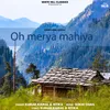 About Oh Merya Mahiya Song