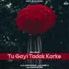 About Tut Gayi Tadak Karke Song