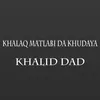 Khalaq Matlabi Da Khudaya