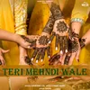 Teri Mehndi Wale