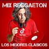 Mix Reggaeton Los Mejores Clasicos