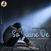 About So Jaane De Song