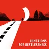 About Junctions for Restlessness Song