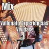 Mix Vallenato Experiencias Vividas