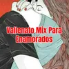 Vallenato Mix Para Enamorados