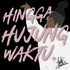 About Hingga Hujung Waktu Song