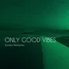 About Only Good Vibes Relax Music Song