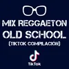 Mix Reggaeton Old School (TikTok Compilación)