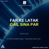 About Far Ke Latak Gail Sina Par Song