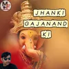 Jhanki Gajanand Ki