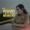 Bersama Tapi Tak Memiliki