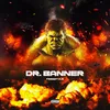 Dr. Banner freestyle