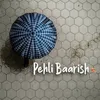 About Pehli Baarish Rock Version Song