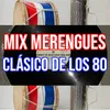 Mix Merengues Clásico De Los 80